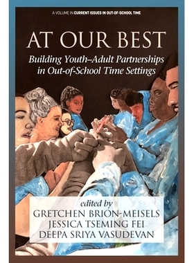 预订 At Our Best: Building Youth-Adult Partnerships in Out-of-School Time Settings: 9781641139755
