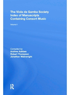 预订 The Viola Da Gamba Society Index of Manuscripts Containing Consort Music: Volume II: 9780367893057