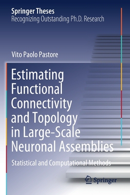 【预订】Estimating Functional Connectivity and Topology in Large-Scale Neuronal Assemblies 9783030590444
