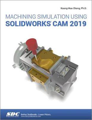 【预订】Machining Simulation Using SOLIDWORKS CAM 2019
