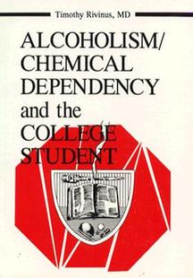 Chemical Dependency and College Alcoholism the Student 预订
