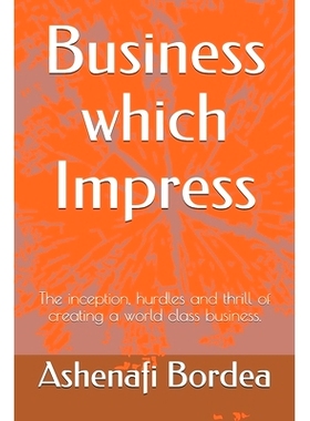 预订 Business which Impress: The inception, hurdles and thrill of creating a world class business.: 9781791366865