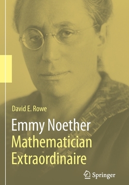 【预订】Emmy Noether – Mathematician Extraordinaire 9783030638122