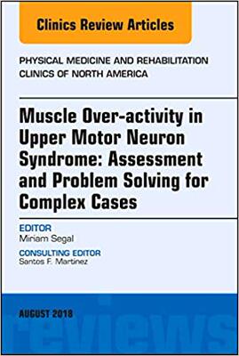 【预售】Muscle Over-activity in Upper Motor Neuron Syndrome: Assessment and Problem Solving for Complex Cases, An ...
