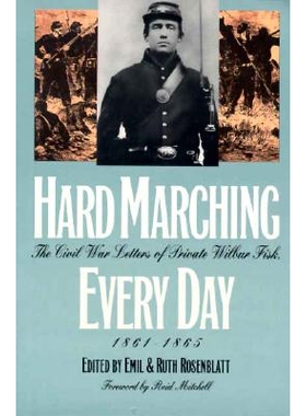 预订 Hard Marching Every Day: The Civil War Letters of Private Wilbur Fisk, 1861-1865: 9780700606818