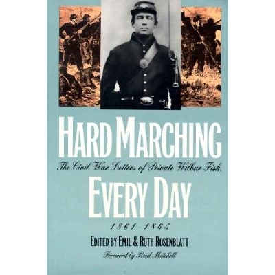 预订 Hard Marching Every Day: The Civil War Letters of Private Wilbur Fisk, 1861-1865: 9780700606818