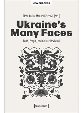 预订 Ukraine’s Many Faces: Land, People, and Culture Revisited: 9783837666649