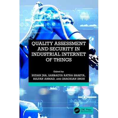 现货 Quality Assessment and Security in Industrial Internet of Things 工业物联网质量评估与安全: 9781032538730