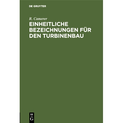预订 Einheitliche Bezeichnungen für den Turbinenbau: Die bisherigen Einigungsversuche und die Berliner Konferenz: 97834