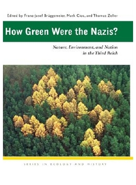 预订 How green were the Nazis?: nature, environment, and nation in the Third Reich: 9780821416471