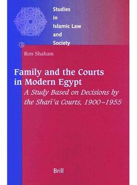 预订 Family and the Courts in Modern Egypt: A Study based on Decisions by the Sharī‘a Courts, 1900-1955 现代埃及家庭及