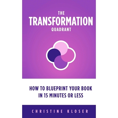 预订 The Transformation Quadrant: How to Blueprint Your Book in 15 Minutes or Less: 9781945252624