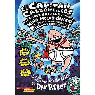 预订 Capitan Calzoncillos y la Feroz Batalla Contra el Nino Mocobionico, 2a Parte La Venganza de los Ridiculos Mocorobot