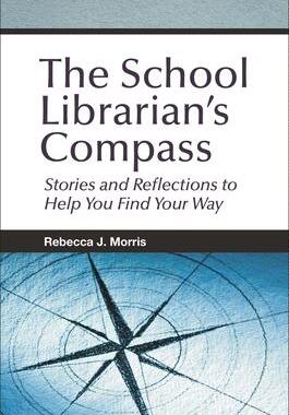 [预订]School Librarian’s Compass, The: Stories and Reflections to Help You Find Your Way 9781440879197