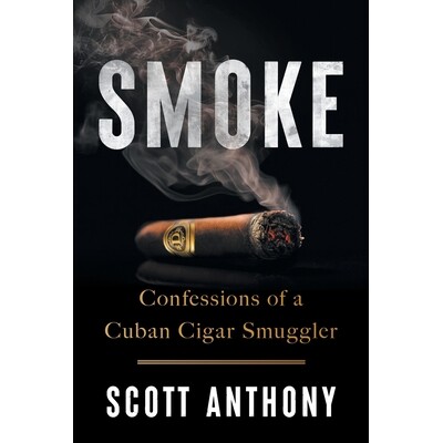 预订 Smoke: Confessions of a Cuban Cigar Smuggler 9781544550688