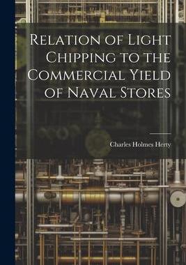 [预订]Relation of Light Chipping to the Commercial Yield of Naval Stores 9781021925299