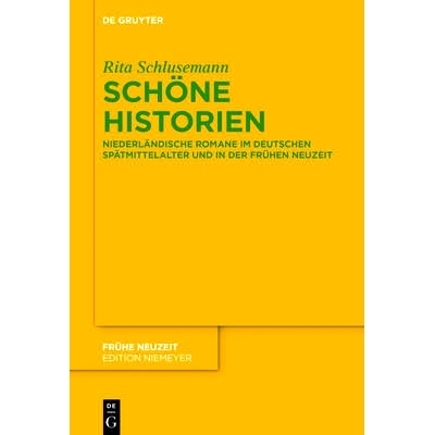预订 Schöne Historien: Niederländische Romane im deutschen Spätmittelalter und in der Frühen Neuzeit: 9783110451399