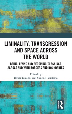 预订 Liminality, Transgression and Space Across the World