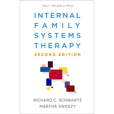Internal Family Systems Therapy, Second Edition 内部家庭系统治疗 第2版: 9781462541461