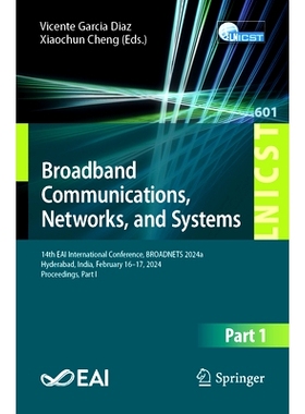 预订 Broadband Communications, Networks, and Systems: 14th EAI International Conference, BROADNETS 2024, Hyderabad, Indi