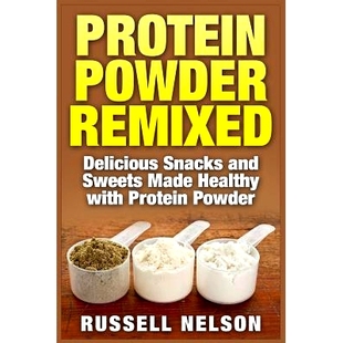 预订 Protein Powder Remixed: Delicious Snacks and Sweets Made Healthy with Protein Powder: 9781511964937