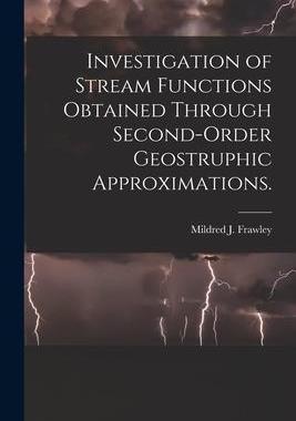 [预订]Investigation of Stream Functions Obtained Through Second-order Geostruphic Approximations. 9781014529282