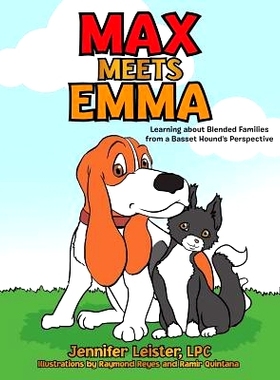 预订 Max Meets Emma Learning about Blended Families from a Basset Hound’s Perspective: 9780692271582