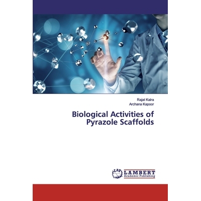 预订 Biological Activities of Pyrazole Scaffolds 吡唑支架的生物活性: 9786200214218