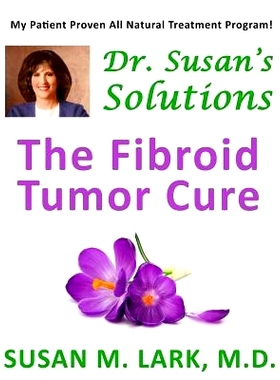 预订 Dr. Susan’s Solutions: The Fibroid Tumor Cure: 9781939013767