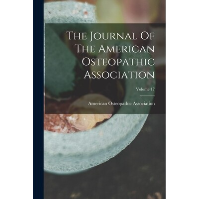 预订 The Journal Of The American Osteopathic Association; Volume 17 9781017244083