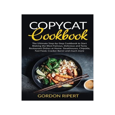 [预订]Copycat Cookbook: The Ultimate Step-by-Step Cookbook to Start Making the Most Famous, Delicious and  9781801729017