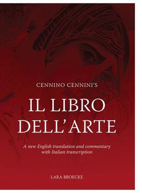 预订 Cennino Cennini's Il Libro dell'Arte: A new English language translation and commentary and Italian transcription