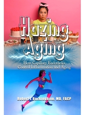 预订 Hazing Aging: How Capillary Endothelia Control Inflammation and Aging: 9781963068252