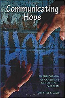 【预售】Communicating Hope: An Ethnography of a Children’s Mental Health Care Team