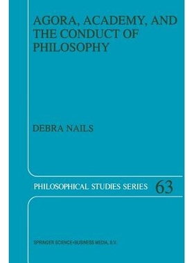 预订 Agora, Academy, and the Conduct of Philosophy: 9789401040686