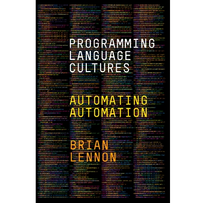 预订 Programming Language Cultures: Automating Automation 编程语言文化: 9781503633353