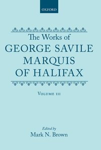 【预订】The Works of George Savile, Marquis of Halifax: Volume III