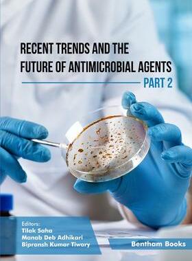 [预订]Recent Trends and The Future of Antimicrobial Agents - Part 2 9789815123999