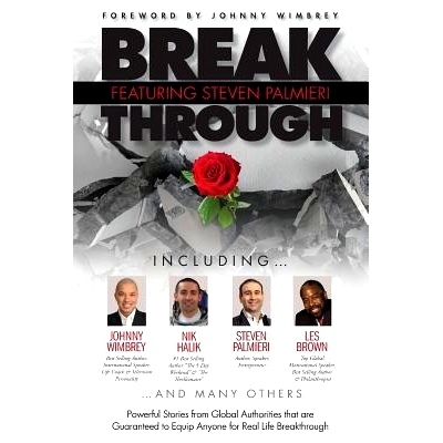 预订 Break Through Featuring Steven Palmieri: Powerful Stories from Global Authorities that are Guaranteed to Equip Anyo