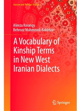 预订 A Vocabulary of Kinship Terms in New West Iranian Dialects 伊朗西部新方言的亲属术语词汇: 9789819766581