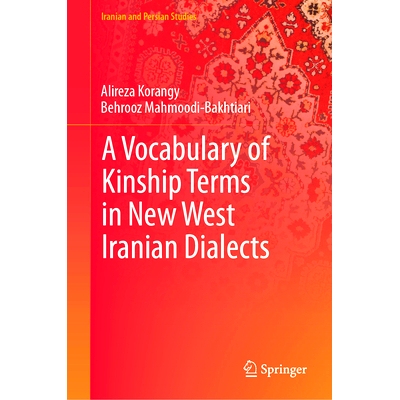 预订 A Vocabulary of Kinship Terms in New West Iranian Dialects 伊朗西部新方言的亲属术语词汇: 9789819766581