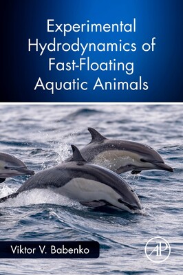 【预订】Experimental Hydrodynamics of Fast-Floating Aquatic Animals