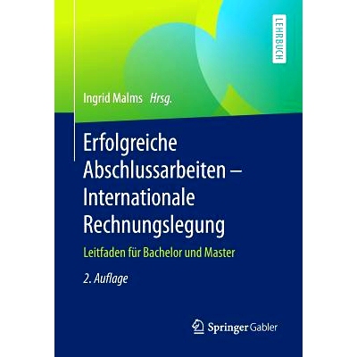 预订 Erfolgreiche Abschlussarbeiten - Internationale Rechnungslegung: Leitfaden für Bachelor und Master: 9783658130046