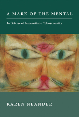 【预订】A Mark of the Mental: In Defense of Informational Teleosemantics