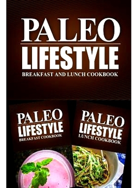 预订 Paleo Lifestyle - Breakfast and Lunch Cookbook: Modern Caveman CookBook for Grain Free, Low Carb, Sugar Free, Detox