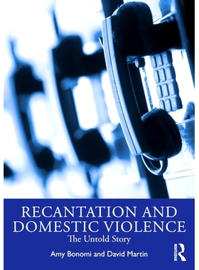 预订 Recantation and Domestic Violence: The Untold Story 改变论调与家庭暴力：不为人知的故事: 9781032391670