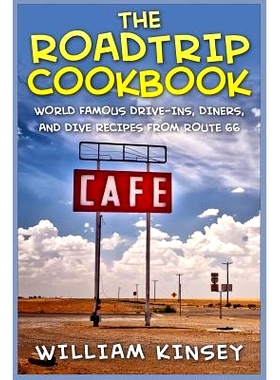 预订 The Roadtrip Cookbook: World Famous Drive-Ins, Diners, and Dive Recipes from Route 66: 9781514873694