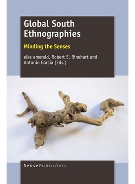 预订 Global South Ethnographies: Minding the Senses 全球南方民族志：想着感觉: 9789463004923