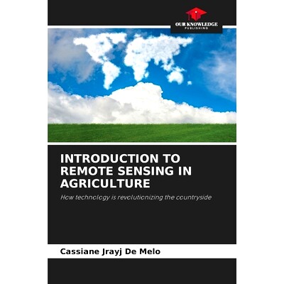 预订 INTRODUCTION TO REMOTE SENSING IN AGRICULTURE: How technology is revolutionizing the countryside 農業遙感概論: 9786