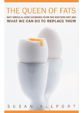 预订 Queen of Fats: Why Omega-3s Were Removed from the Western Diet and What We Can Do to Replace Them 脂肪之王：为何Ome